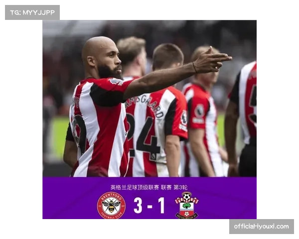 布伦特福德沙德红牌停赛 边路爆点缺失影响进攻宽度